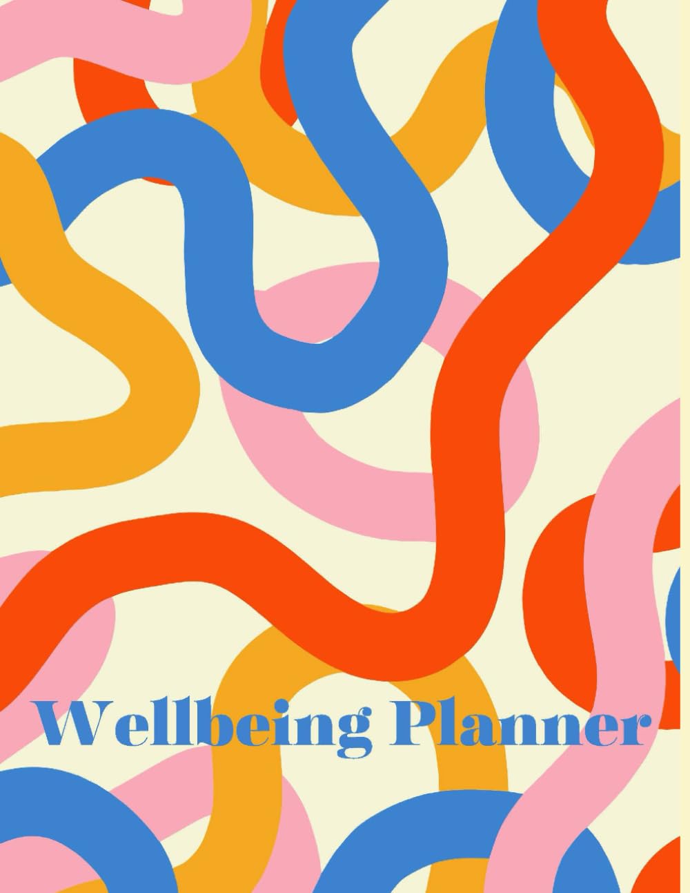 A4 Wellbeing Planner - Daily Journal for Mindful Living, Self-Care, and Goal Setting | Achieve Balance and Boost Happiness with this Guided Wellness Journal