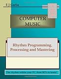 Computer Music: Rhythm Programming, Processing and Mastering