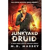 Junkyard Druid: A New Adult Urban Fantasy Novel (The Colin McCool Paranormal Suspense Series Book 1)