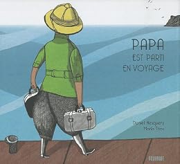 Papa est parti en voyage