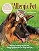 The Allergic Pet: Holistic Solutions to End the Allergy Epidemic in Our Dogs and Cats by Deva Khalsa VMD