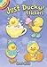 Just Ducky! Stickers (Dover Little Activity Books Stickers) by Janet Skiles