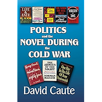 Politics and the Novel During the Cold War book cover Politics and the Novel During the Cold War book cover