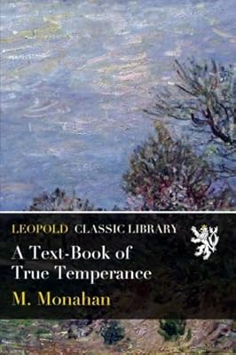 A Text-Book of True Temperance