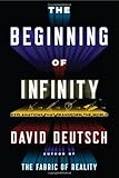 The Beginning of Infinity: Explanations That Transform the World