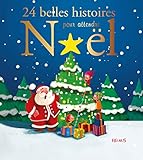24 nouvelles histoires pour attendre Noël by 