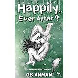 Happily. Ever After?: An Italian Relationship. (The Italian Saga Book 6)