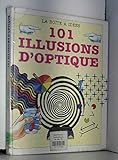 101 illusions d'optique : Des expériences et des trucages visuels surprenants by