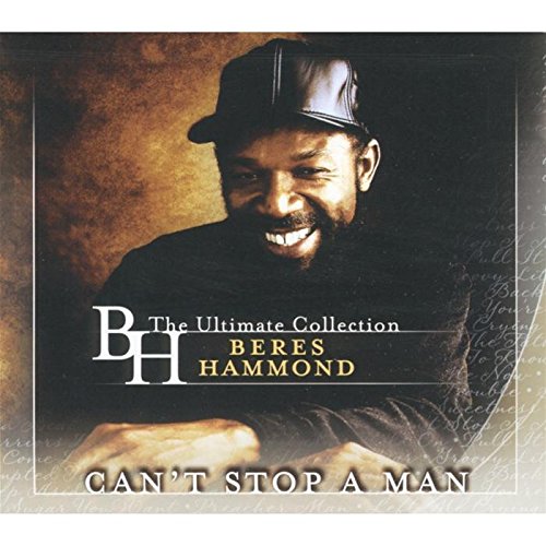 Can't Stop A Man [2 CD] (Best Of Beres Hammond)