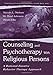 Counseling and Psychotherapy With Religious Persons: A Rational Emotive Behavior Therapy Approach (The Lea Series in Personality and Clinical Psychology)