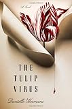 Front cover for the book The Tulip Virus by Danielle Hermans