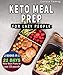 Keto Meal Prep For Lazy People: 2 Manuscripts In 1: Two 21-Day Ketogenic Meal Plans to Lose 15 Pound by Clarissa Fleming