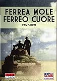 Ferrea mole ferreo cuore: Le battaglie dei carristi della Centauro dell'Ariete e della Littorio, 194 by Dino Campini