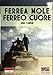 Ferrea mole ferreo cuore: Le battaglie dei carristi della Centauro dell'Ariete e della Littorio, 194 by Dino Campini