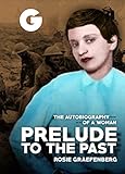 Prelude to the Past: The Autobiography of a Woman by 