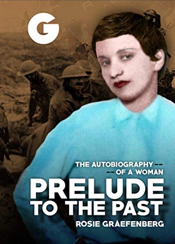 Prelude to the Past: The Autobiography of a Woman by Rosie Gräefenberg