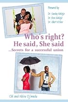 Who's Right? He said, She said.: ...secrets for a successful union (Volume 1)