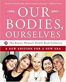 Our Bodies, Ourselves: A New Edition for a New Era, Boston Women's Health Book Collective, Judy Norsigian, 0743256115