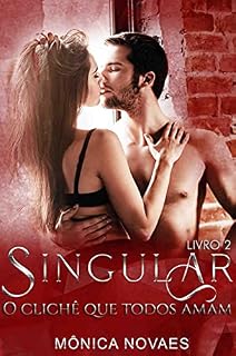 Livro SINGULAR, Livro 2 : O clichê que todos amam.