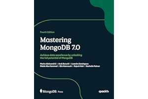 Mastering MongoDB 7.0: Achieve data excellence by unlocking the full potential of MongoDB