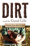 Dirt and the Good Life by 