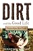 Dirt and the Good Life by 