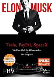 Elon Musk: Wie Elon Musk die Welt verändert - Die Biografie (German Edition)