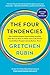 The Four Tendencies: The Indispensable Personality Profiles That Reveal How to Make Your Life Better (and Other People's Lives Better, Too) - Book by Gretchen Rubin