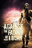 Against the Fading of the Light (Action of Purpose Book 3) by Stu Jones