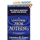 A Universe from Nothing: Why There Is Something Rather than Nothing