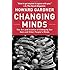 Changing Minds: The Art And Science of Changing Our Own And Other People's Minds (Leadership for the Common Good)