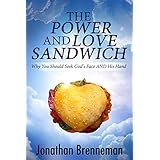 The Power-And-Love Sandwich: Why You Should Seek God's Face AND His Hand