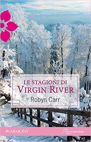 Robyn Carr - Virgin River series vol.04 - Le stagioni di Virgin River