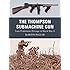 The Thompson Submachine Gun: From Prohibition Chicago to World War II (Weapon)