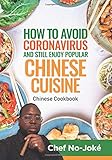 Paperback Chinese Cookbook: How to avoid Coronavirus and still enjoy popular Chinese Cuisine Book