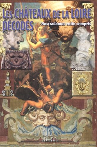 Download Les Chateaux de la Loire Decodes. Nostradamus Enfin Compris PDF