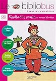 Le Bibliobus N° 3 CE2 - Sindbad le marin - Livre de l'élève - Ed.2004: 4 oeuvres complètes (Fren by 