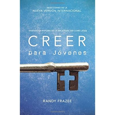 Creer para jovenes: Viviendo la historia de la Biblia para ser como Jesus