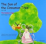 The Son of the Cinnamon Tree/the Donkey's Egg (Korean Folk Tales for Children, Vol 10)