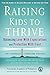 Raising Kids to Thrive: Balancing Love With Expectations and Protection With Trust