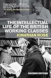 The Intellectual Life of the British Working Classes: Second Edition cover