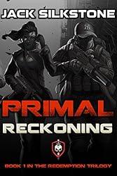 PRIMAL Reckoning (Book 1 in the Redemption Trilogy, A PRIMAL Action Thriller Book 5) (The PRIMAL Series)