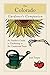 The Colorado Gardener's Companion: An Insider's Guide to Gardening in the Centennial State (Gardening Series) by