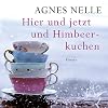 Hier und jetzt und Himbeerkuchen