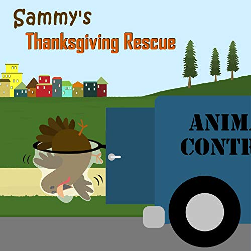 Sammy's Thanksgiving Rescue (Sammy the Bird Book)
