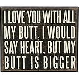 Primitives by Kathy Box Sign, 6 by 5-Inch, All My Butt