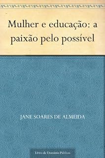 Livro Mulher e educação: a paixão pelo possível