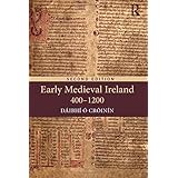 Early Medieval Ireland 400-1200