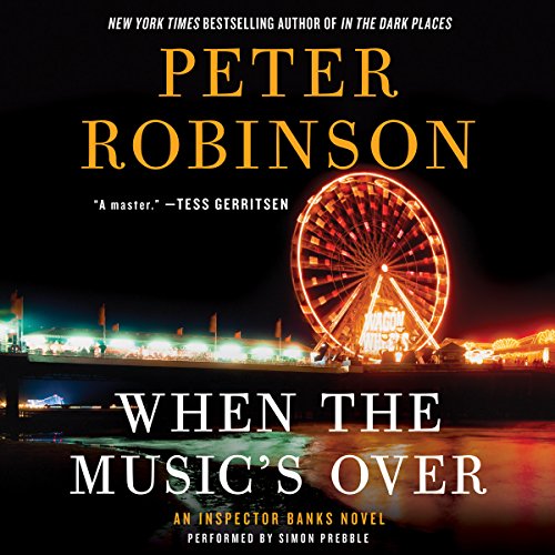 When the Music's Over: An Inspector Banks Novel