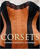 Corsets: Historical Patterns & Techniques by